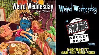 Weird Wednesday...What a Woyld! What a Woyld!