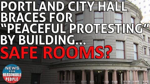Portland City Hall Braces for "Peaceful Protesting" with Future Building of Safe Rooms
