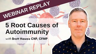5 Root Causes of Autoimmune Disease | Clinical Insights (Practitioner Webinar) Aug 19 2020