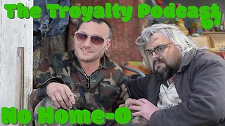 No Home-O - The Troyalty Podcast 67