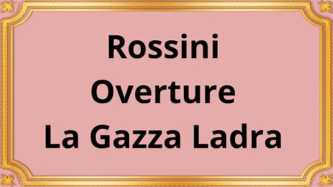 Rossini Overture La Gazza Ladra