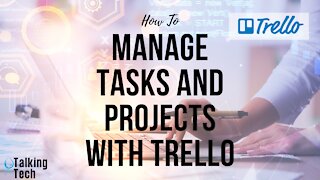 How To Manage Tasks and Projects Using Trello to Skyrocket Your Productivity