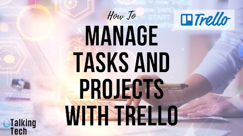 How To Manage Tasks and Projects Using Trello to Skyrocket Your Productivity
