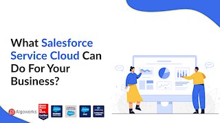 What can Salesforce Service Cloud do for your Businesses - Algoworks