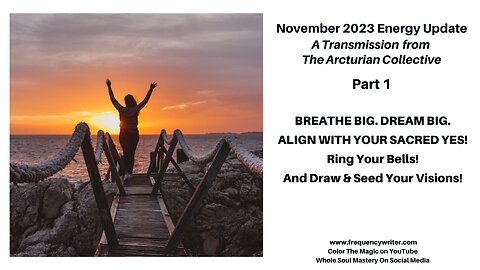 November 2023 Energy Update: Breathe Big, Dream Big, Align With Your Sacred Yes, & Ring Your Bells!