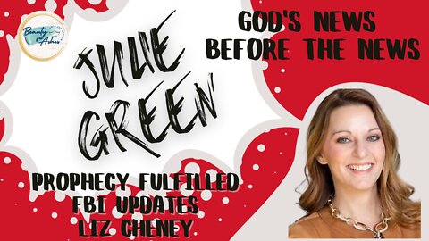 The Tania Joy Show | Julie Green - Prophecy Fulfilled ~ Fauci, Cheney, and the FBI