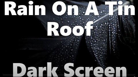 Light to heavy rain on a tin roof. Sleep Study Relaxing Stress Anxiety Relief Dark Screen Relax2U