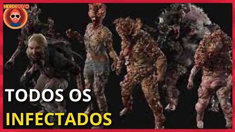 CONHEÇA: TODOS OS INFECTADOS DE THE LAST OF US