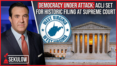 DEMOCRACY UNDER ATTACK: ACLJ Set For Historic Filing at Supreme Court