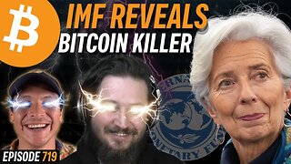 BREAKING: IMF Reveal Their Plan to Stop Bitcoin | EP 719