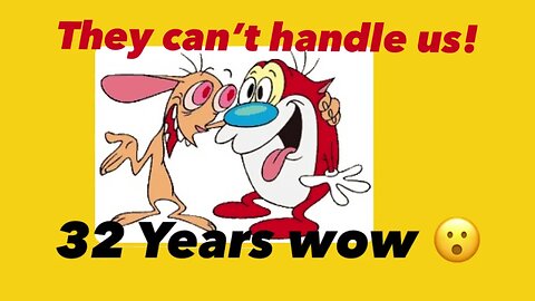 REN AND STIMPY 32 years! 😅