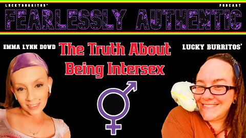 Fearlessly Authentic - The Truth about being Intersex*