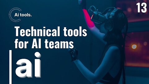 Technical tools for AI teams Part 13