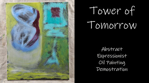 "Tower of Tomorrow" Abstract Expressionist, Oil Painting 16x20 #forsale