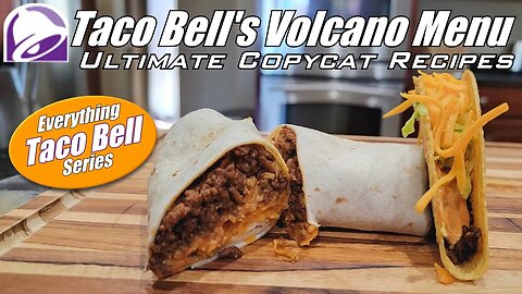 Taco Bell's Volcano Menu is Back and I'll Show You How To Cook(e) it!