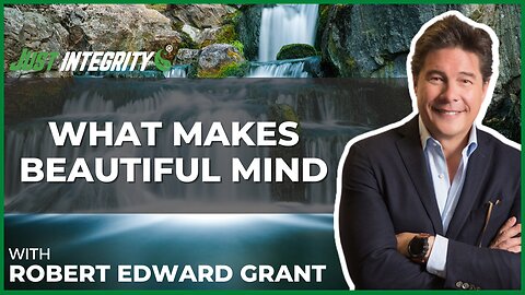 What Makes Beautiful Minds | Robert Edward Grant