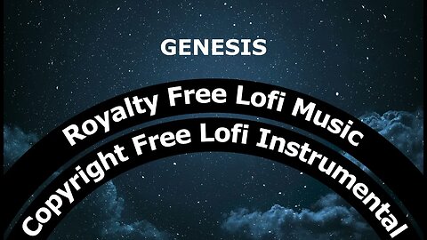 Genesis | Royalty Free Lofi Music #christianlofi #lofi #royaltyfreemusic #copyrightfree