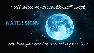 Water Signs Once in a BLUE MOON Tarot Reading -Cancer -Pisces -Scorpio