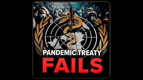 pandemic treaty Fails. they want to remove National Sovereignty.