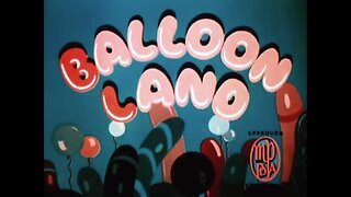 "Balloon Land" (1935 Original Colorized Cartoon)