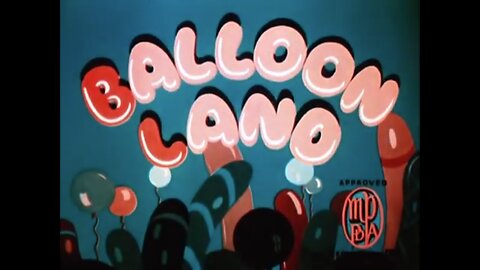 "Balloon Land" (1935 Original Colorized Cartoon)