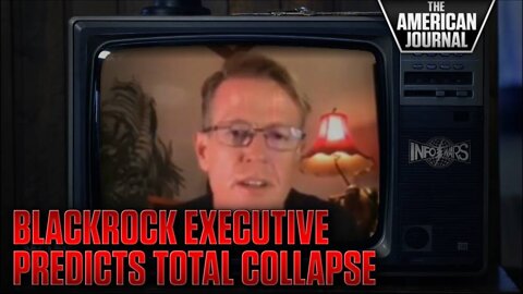 Blackrock Executive Predicts Total Collapse As Financial System Reaches “End Of Days”