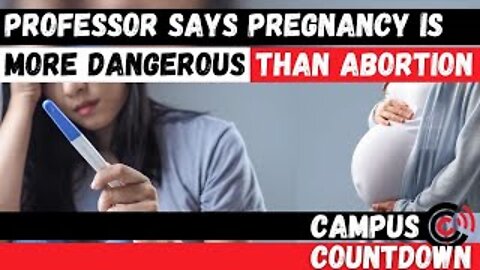 Professor Says Pregnancy is MORE DANGEROUS Than Abortion | Ep.40