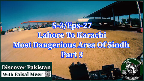 Season 3 Eps 27 Lahore To Karachi || Complete Journey (( The Most Dangerous Area Of Sindh Part 3 )