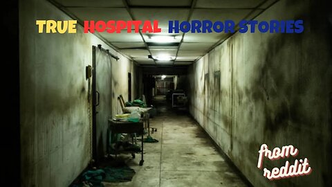 3 TRUE HOSPITAL Horror Stories From Reddit
