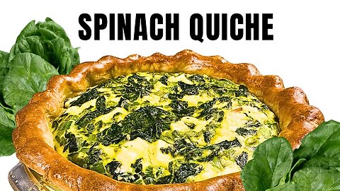 Spinach Quiche | Quick, Easy & Delicious