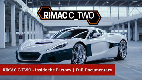 RIMAC C-TWO - Inside the Factory | Full Documentary