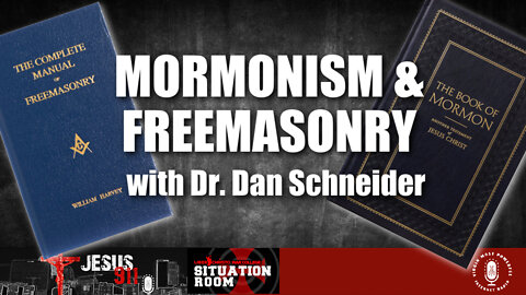 22 Jun 22, Jesus 911: Mormonism & Freemasonry with Dr. Dan Schneider