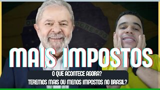 URGENTE - NOVOS IMPOSTOS EM 2023? LULA É ELEITO PELA 3ª VEZ NO BRASIL O QUE ACONTECE AGORA?