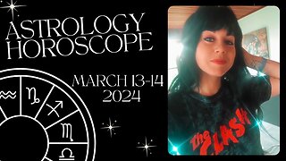 Daily Astrology Horoscope March 13-14 2024 | All Signs