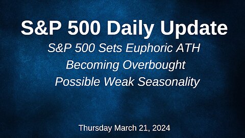 S&P 500 Daily Market Update for Thursday March 21, 2024