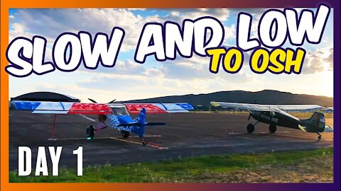 IT IS ON! Low and Slow to Oshkosh 2019 - Day 1