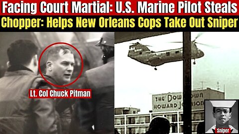 US Marine "Steals" Military Helicopter To Save US City From Sniper But Then Faces A Court Martial!