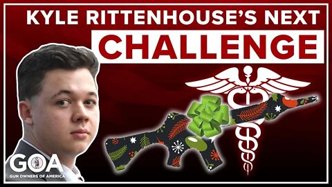 GOA GIFTS Rittenhouse NEW AR-15 & His NEXT CHALLENGE