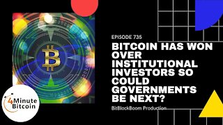 Bitcoin Has Won Over Institutional Investors So Could Governments Be Next?