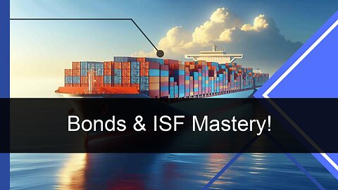 Mastering Customs Bond Management: Key Strategies for Efficient ISF Compliance