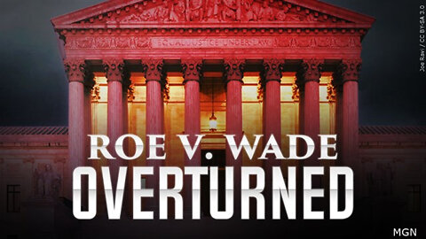 Roe v. Wade Overturned, Now What?
