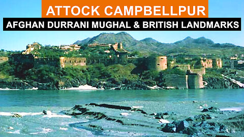 Attock | Campbell Pur | Hasan Abdal | Afghan | Mughul | Sikh | British | Landmarks.