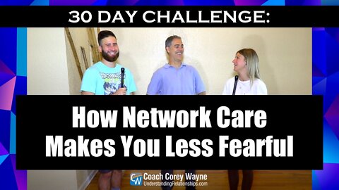 How Network Care Makes You Less Fearful