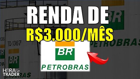 🔵 PETR4: GANHE R$3.000,00 POR MÊS INVESTINDO EM PETROBRÁS (PETR4) | VALE A PENA INVESTIR EM PETR4?