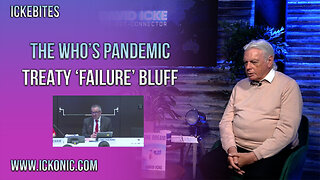 The WHO's Pandemic Treaty 'Failure' Bluff - David Icke
