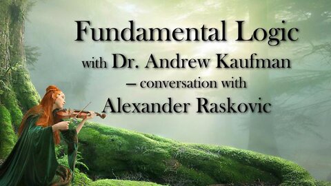 Fundamental Logic with Dr. Andrew Kaufman