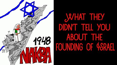 What They Didn't tell you about the Founding of Israel