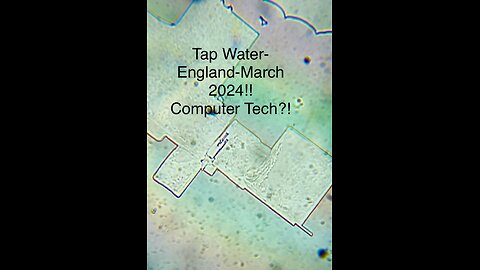 SHOCKING!! ENGLISH TAP WATER HAS COMPUTER NANOTECH WITHIN?! MARCH 2024