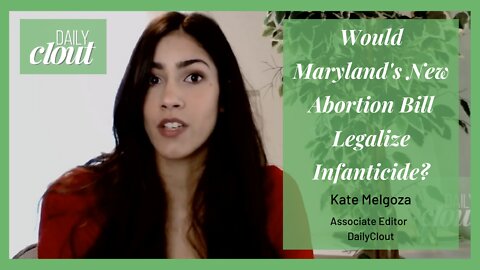 Would Maryland's New Abortion Bill Legalize Infanticide?