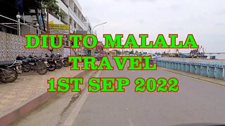 Diu to Malala travel | 1st September 2022